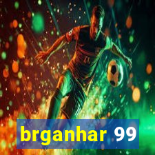 brganhar 99